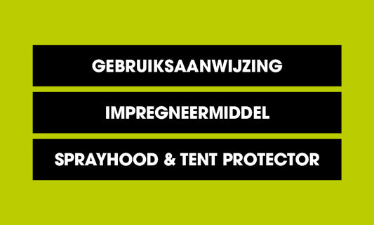 Gebruiksaanwijzing - Impregneermiddel Sprayhood & Tent Protector