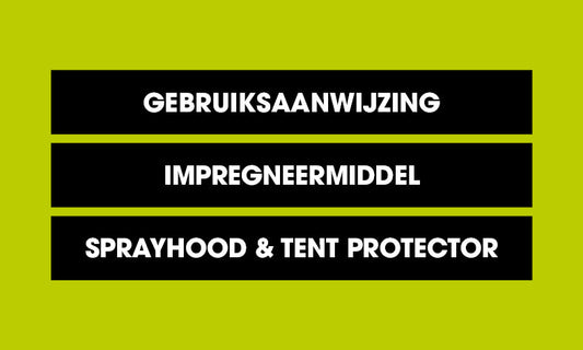 Gebruiksaanwijzing - Impregneermiddel Sprayhood & Tent Protector