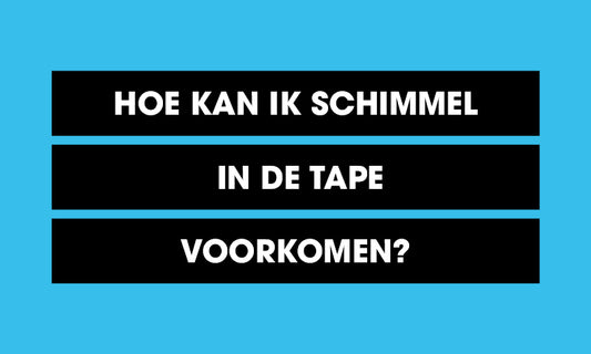 Hoe kan ik schimmel in de tape voorkomen?