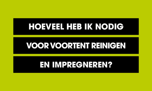 Hoeveel heb ik nodig voor voortent reinigen en impregneren?
