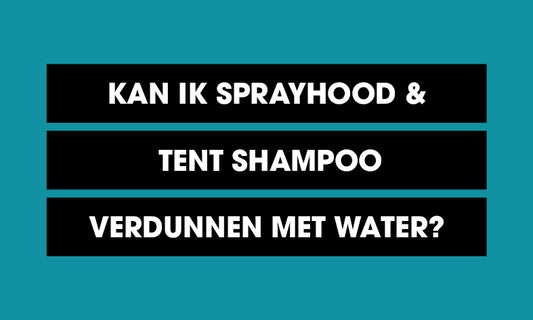 Kan ik Sprayhood & Tent Shampoo verdunnen met water?