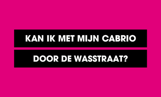 Kan ik met mijn cabrio door de wasstraat?
