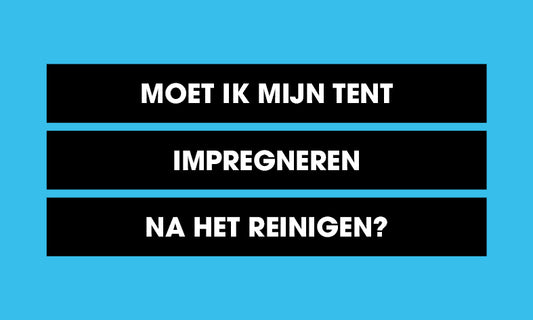Moet ik mijn tent impregneren na het reinigen?